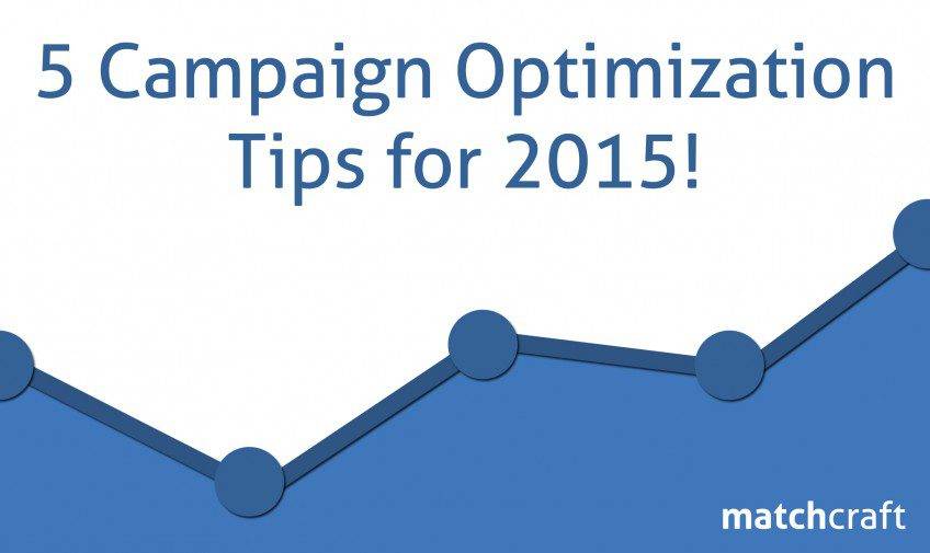 Five Campaign Optimization Tips For 2015